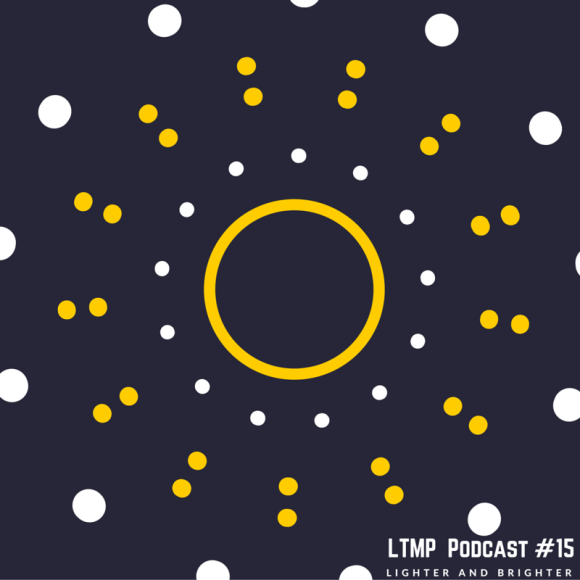 LTMP Podcast #15 (1)